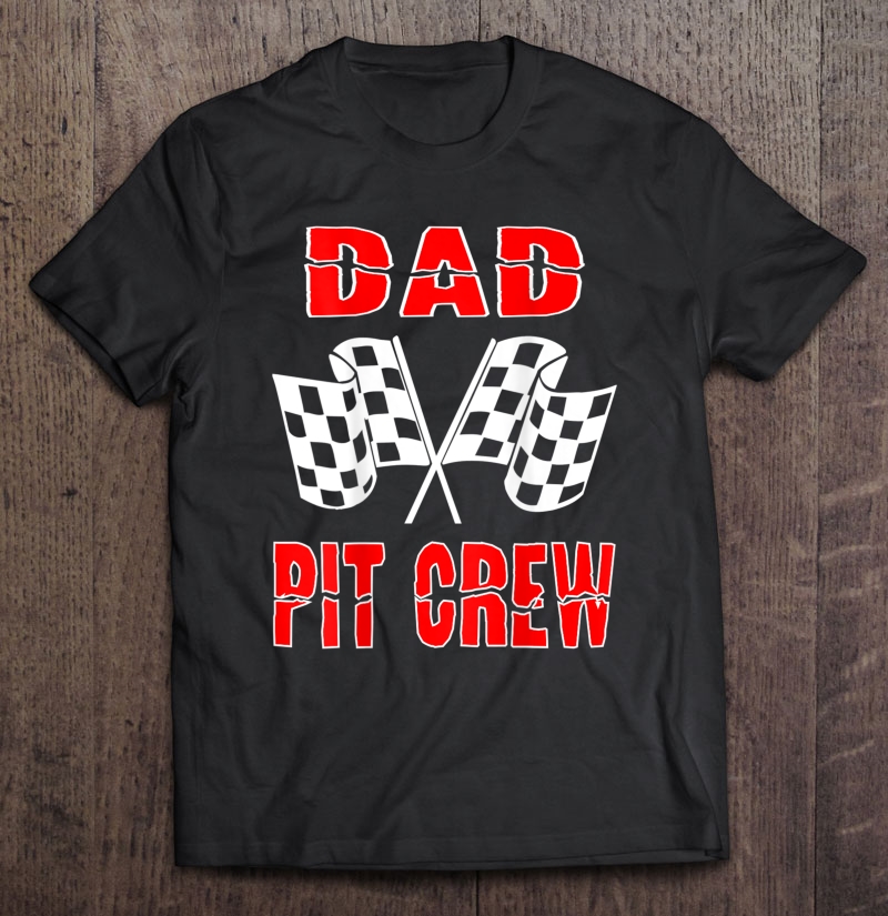 Mens Dad Pit Crew Shirts Car Racing Checkered Flag Birthday