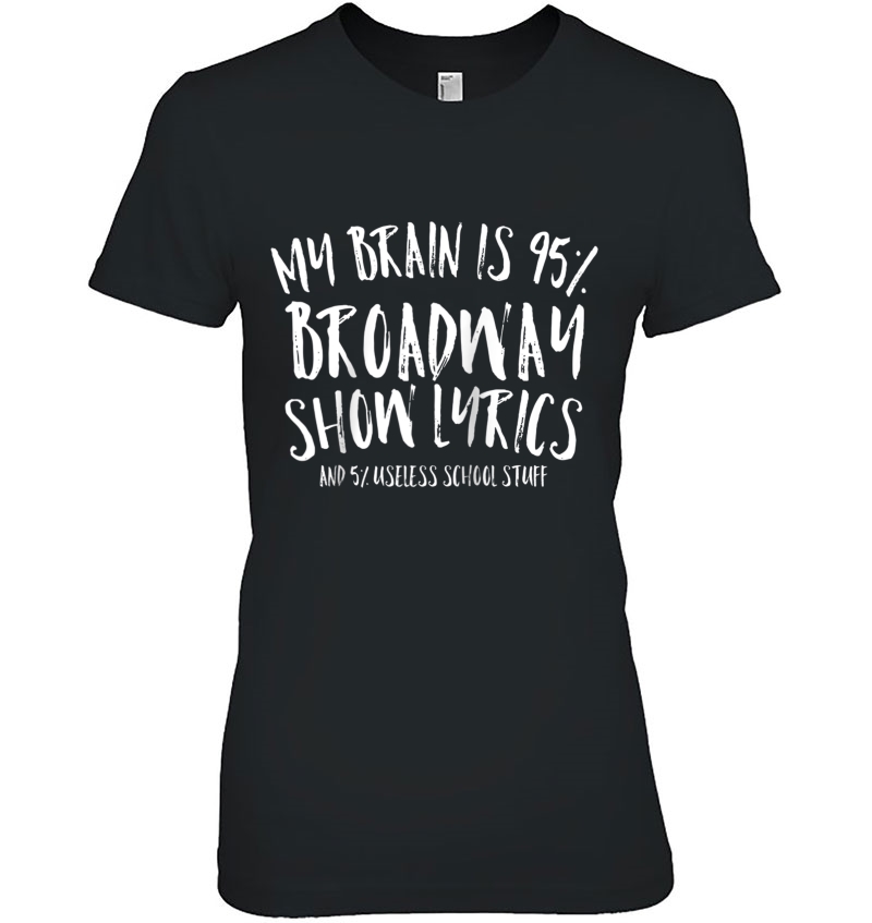 My Brain Is 95 Broadway Lyrics Funny Theatre Acting Gift Raglan Baseball Tee Hoodie