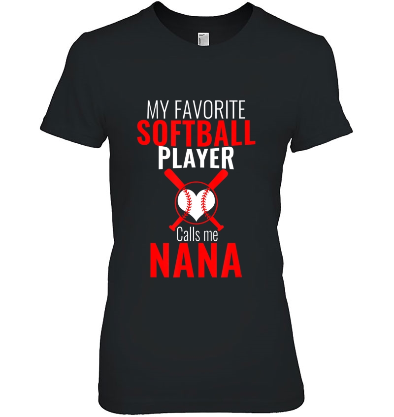 My Favorite Softball Player Calls Me Nana Funny Softball Hoodie