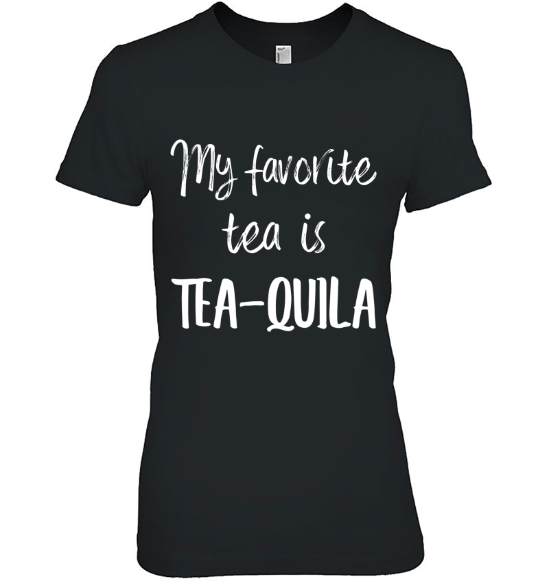 My Favorite Tea Is Tea-Quila Funny Tequila Alcohol Hoodie