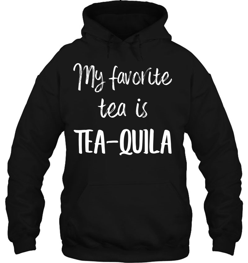 My Favorite Tea Is Tea-Quila Funny Tequila Alcohol Mugs