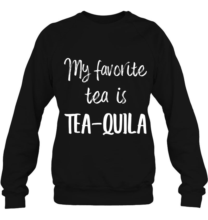 My Favorite Tea Is Tea-Quila Funny Tequila Alcohol Mugs