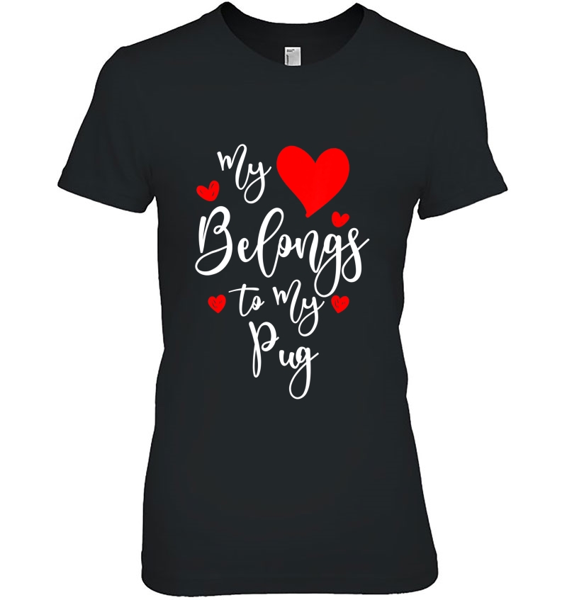 My Heart Belongs To My Pug, Dog Lover Valentine's Day Gift Hoodie