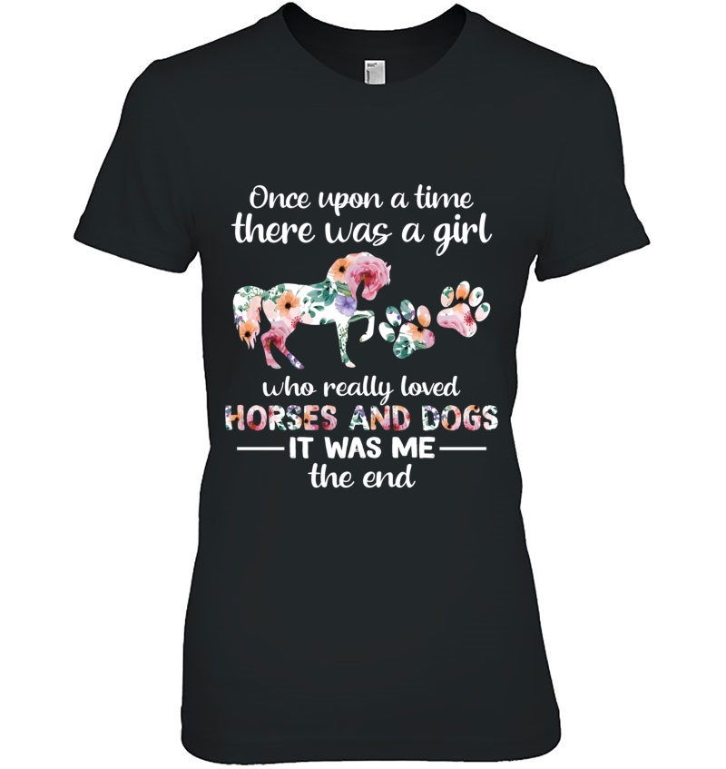 Once Upon A Time There Was Girl Who Loved Horse And Dog Pullover Hoodie