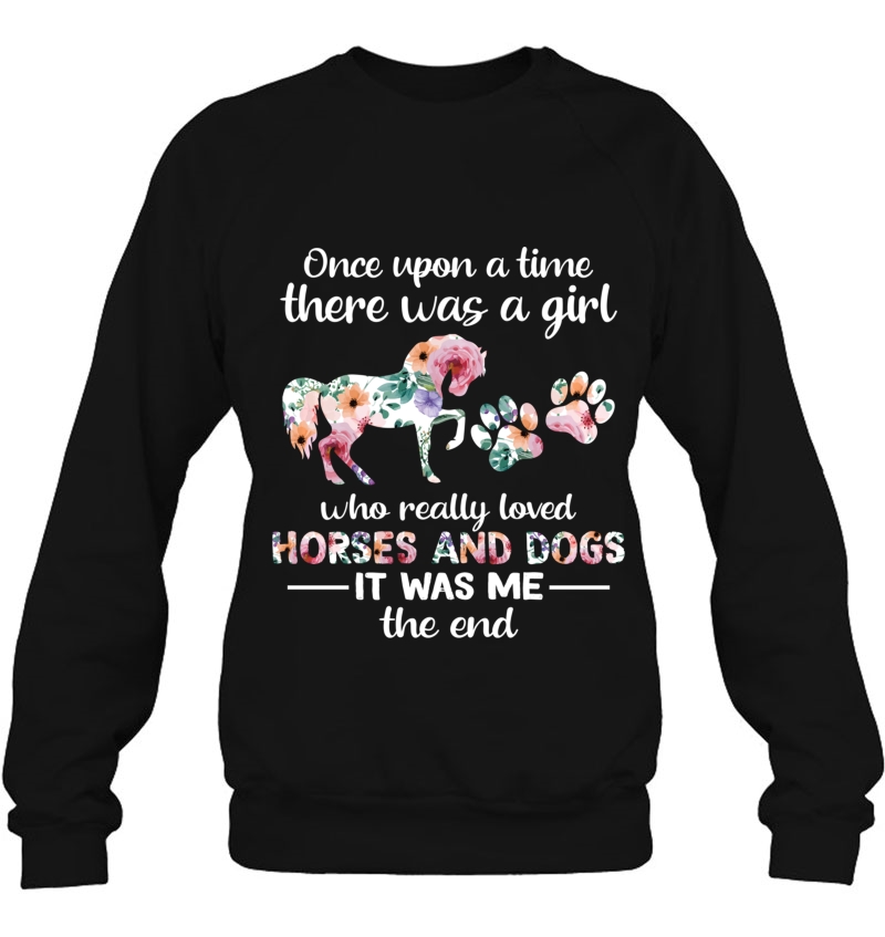 Once Upon A Time There Was Girl Who Loved Horse And Dog Pullover Mugs