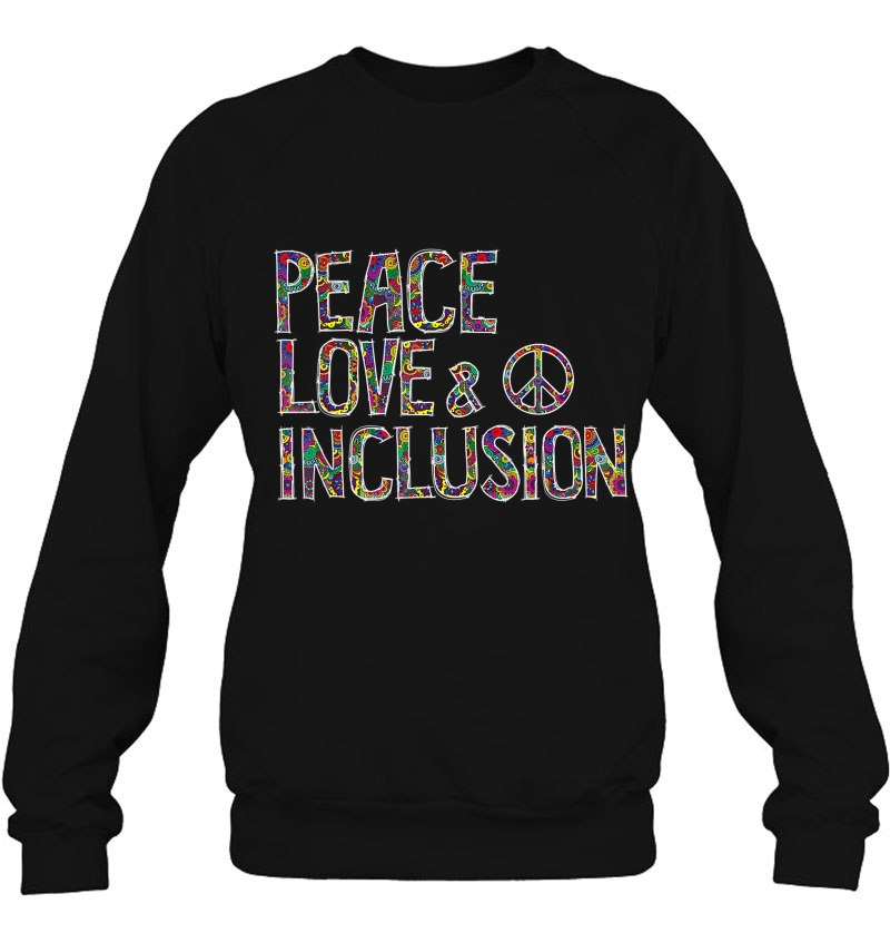 Peace Love Inclusion Special Education Sped Para Teacher Sweatshirt