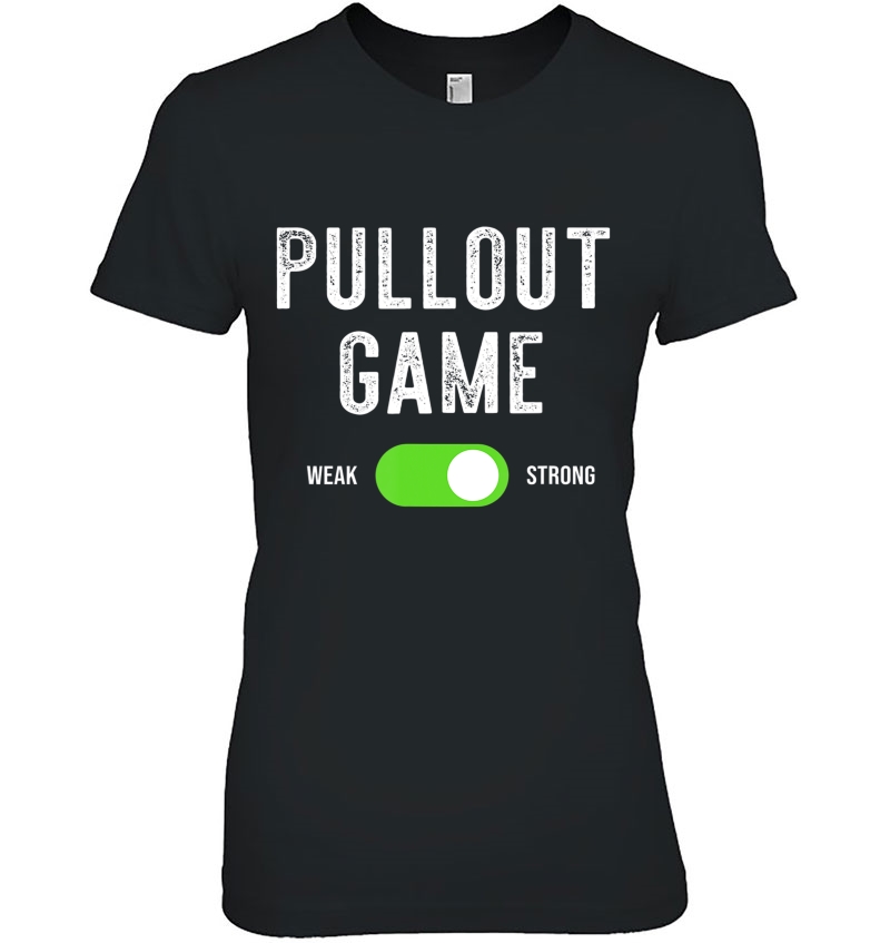 Pullout Game Strong Shirt - Funny Bachelor Hoodie