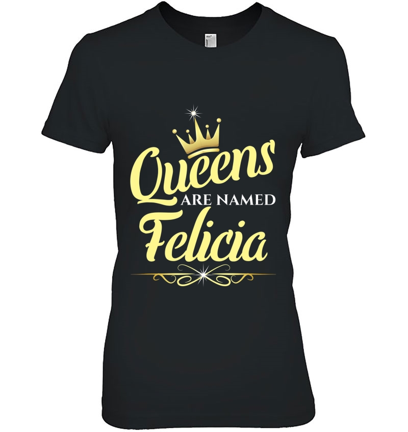 Queens Are Named Felicia Hoodie