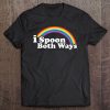 Rainbow Gay Pride Love I Spoon Both Ways Tshirt Tee