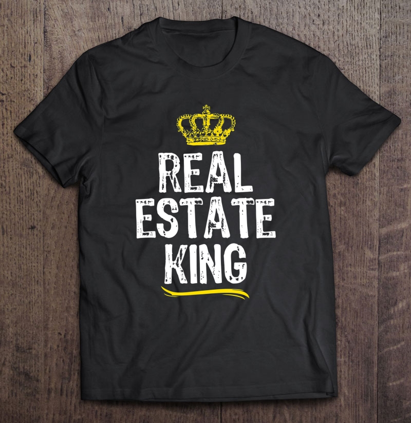 Real Estate King Men Boys Agent Realtor Funny Cool Gift Shirt