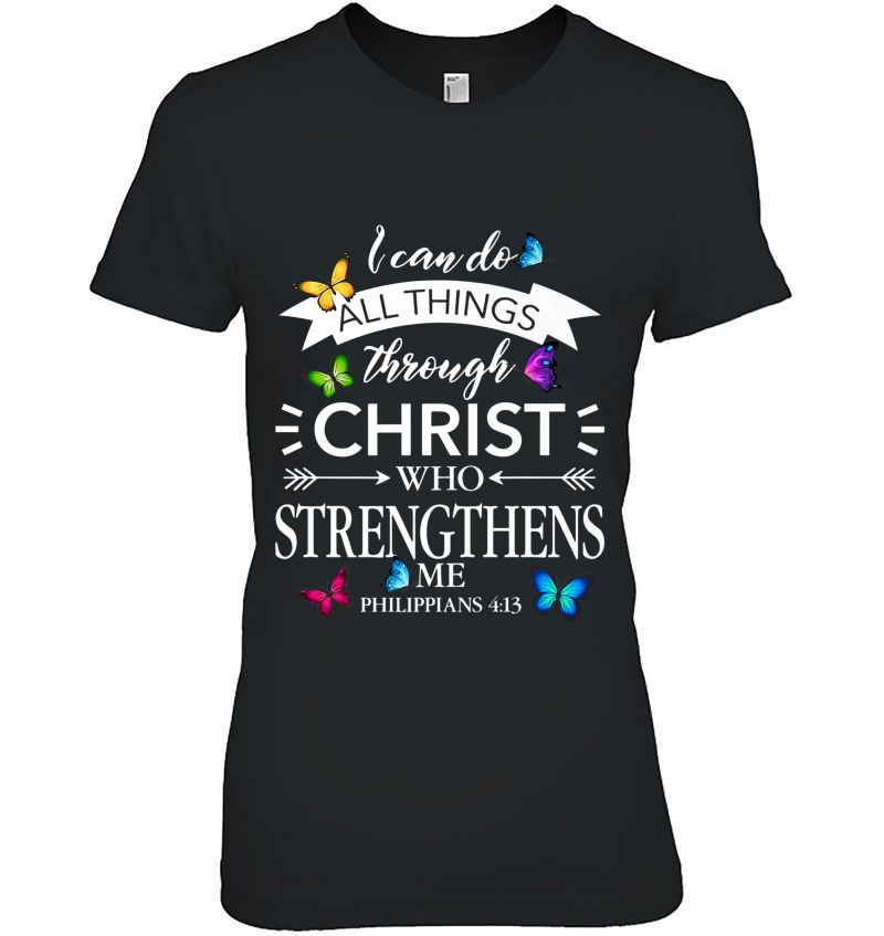 Religious I Can Do All Things Through Christ Butterfly Art Premium Ladies Tee