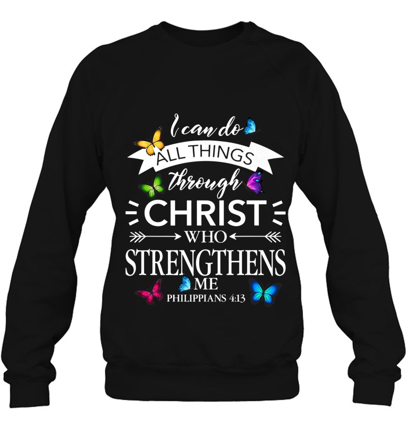 Religious I Can Do All Things Through Christ Butterfly Art Premium Sweatshirt