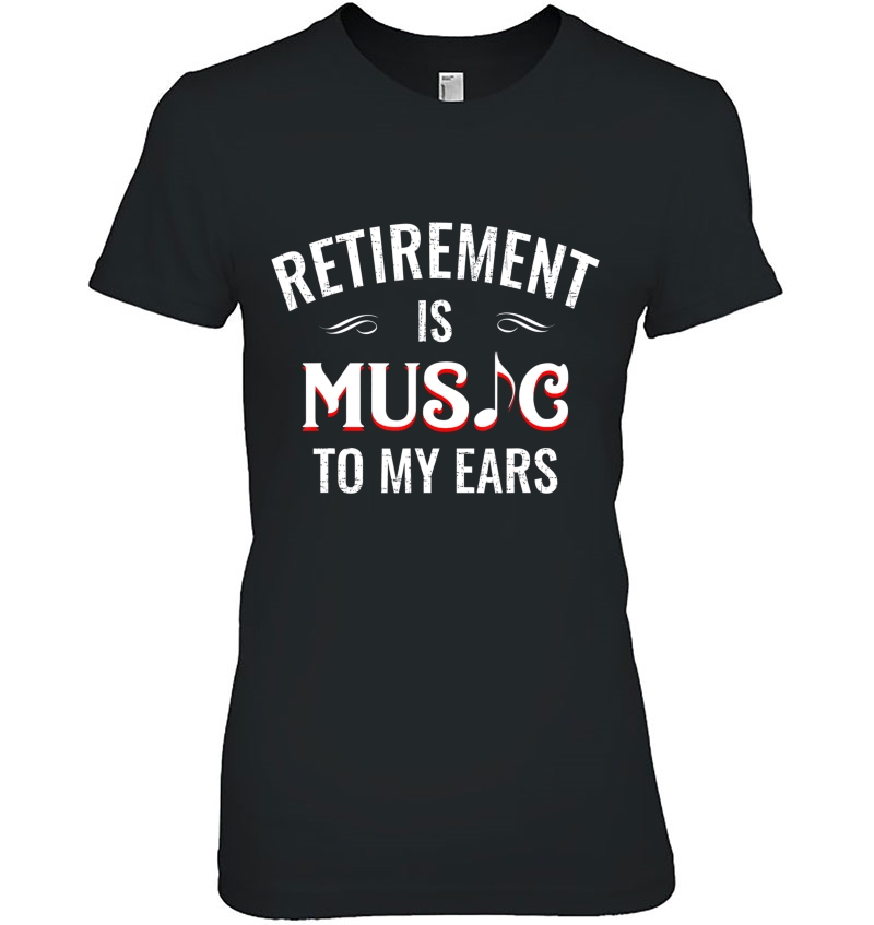 Retirement Is Music To My Ears Retired Music Teacher Hoodie