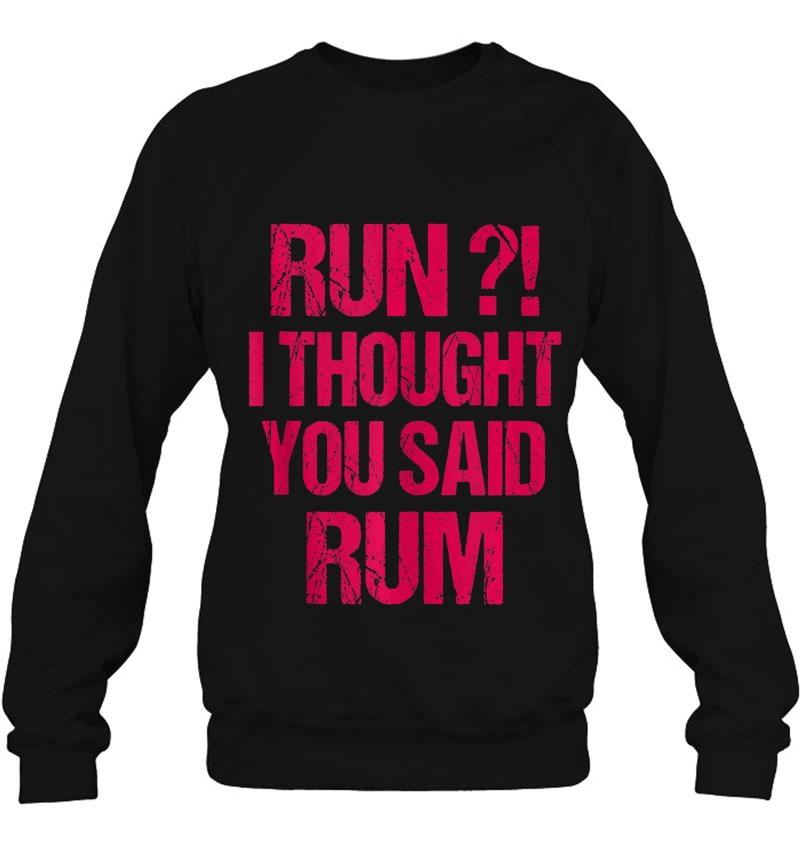 Run I Thought You Said Rum Funny Marathon Runners Gift Tank Top Mugs