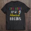 School Secretary Where The Adventure Begins Cute Gift Tee