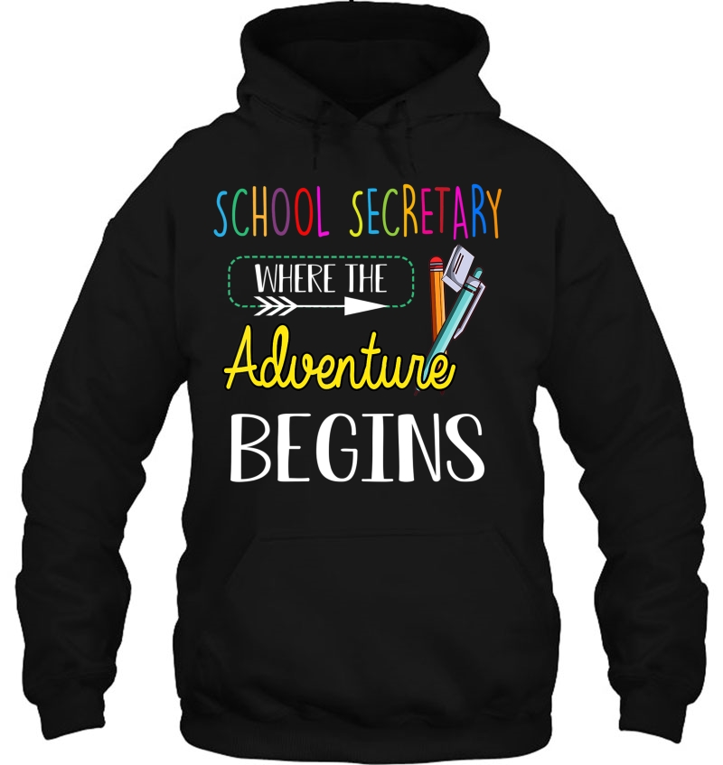 School Secretary Where The Adventure Begins Cute Gift Hoodie
