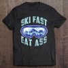 Ski Fast Eat Ass Funny Skiing Ski Novelty Gift Men Tee