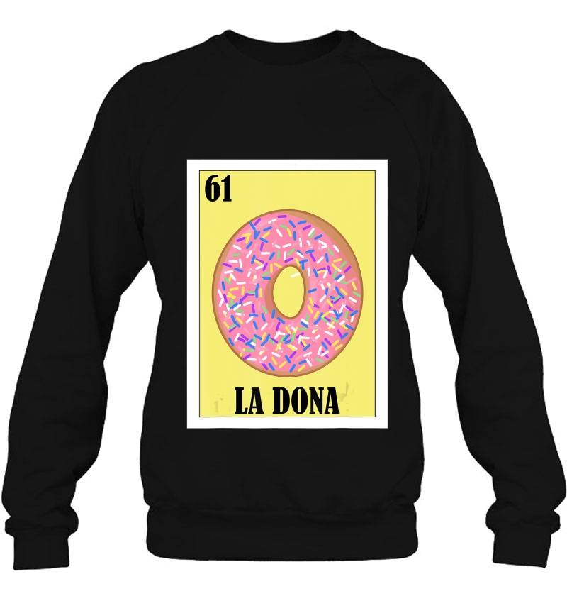 Spanish Donut Lottery Gift - Mexican Lottery La Chingona Sweatshirt