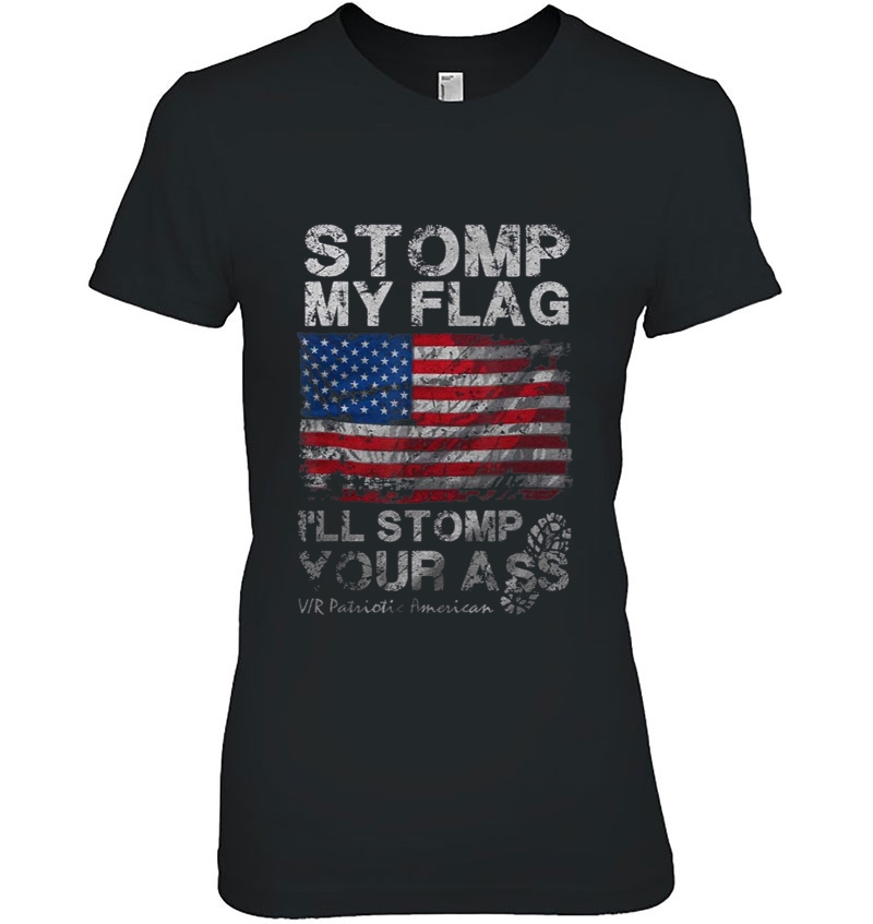 Stomp My Flag I'll Stomp You Ass Usa Flag Vintage Gift Hoodie