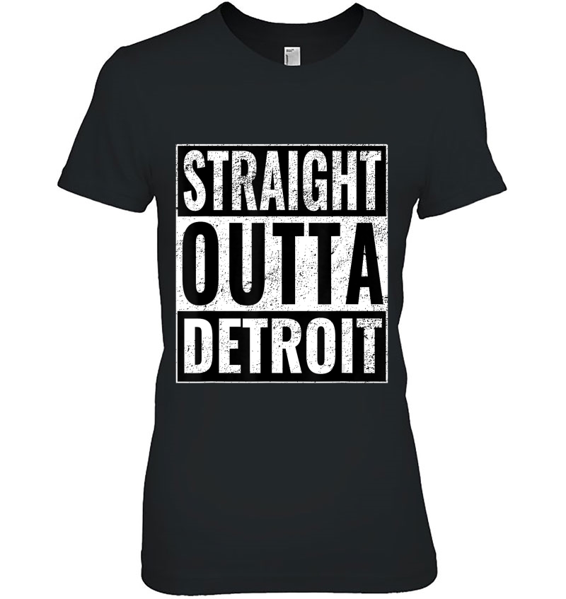 Straight Outta Detroit - Straight Out Of Detroit Ladies Tee