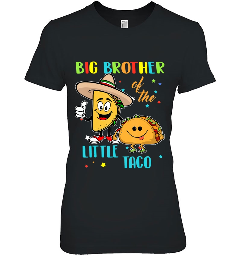 Taco Shirt Big Brother Of The Little Taco Birthday Shirts Hoodie