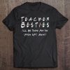 Teacher Bestie I'll Be There For You From 6 Ft Away Teacher Tee