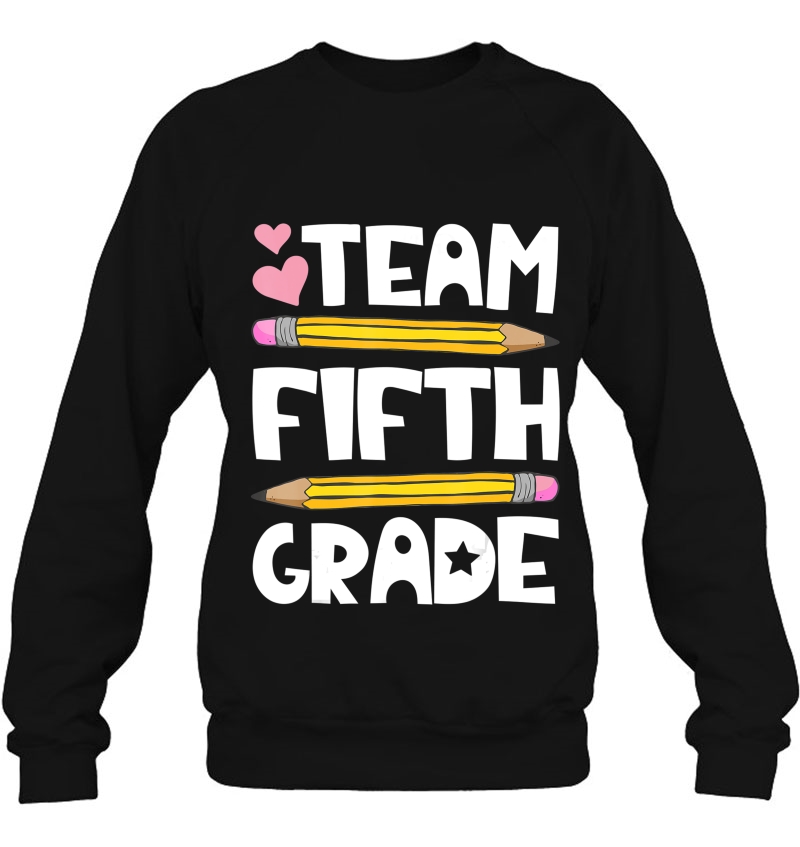 Team Fifth Grade Funny 5Th Back To School Teacher Student Sweatshirt