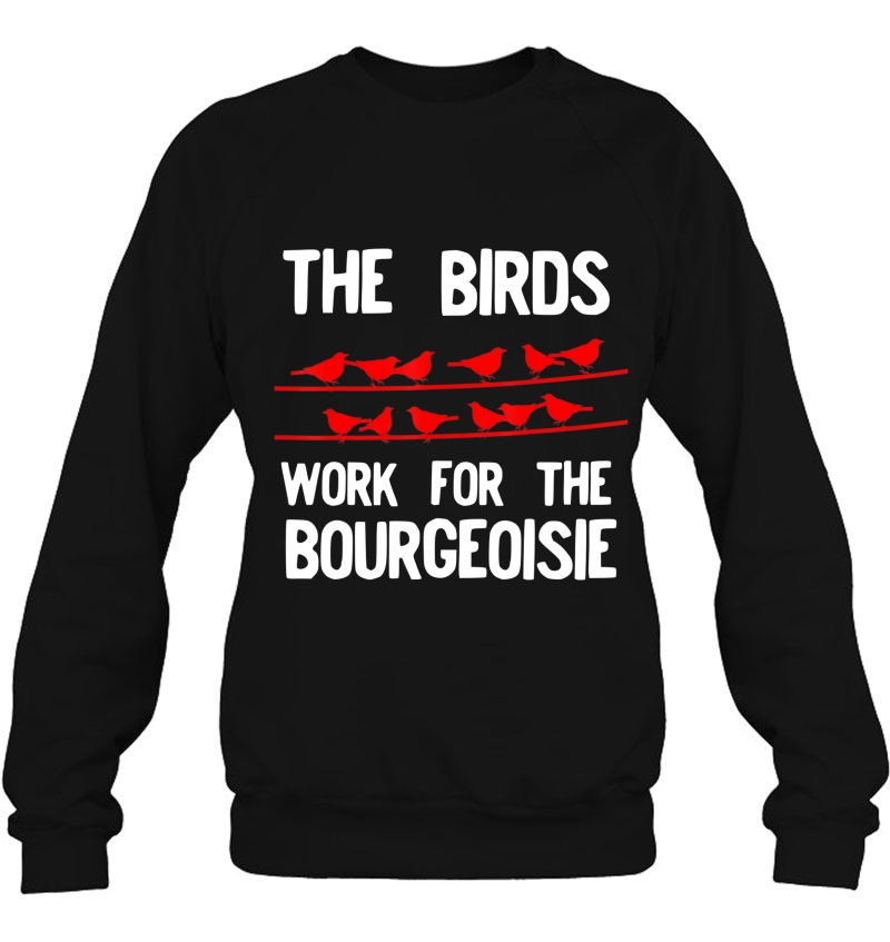 The Birds Work For The Bourgeoisie Birds Aren't Real Mugs