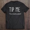 Tip Me I'm Awesome For Men Women Servers Waiters Waitress Tee