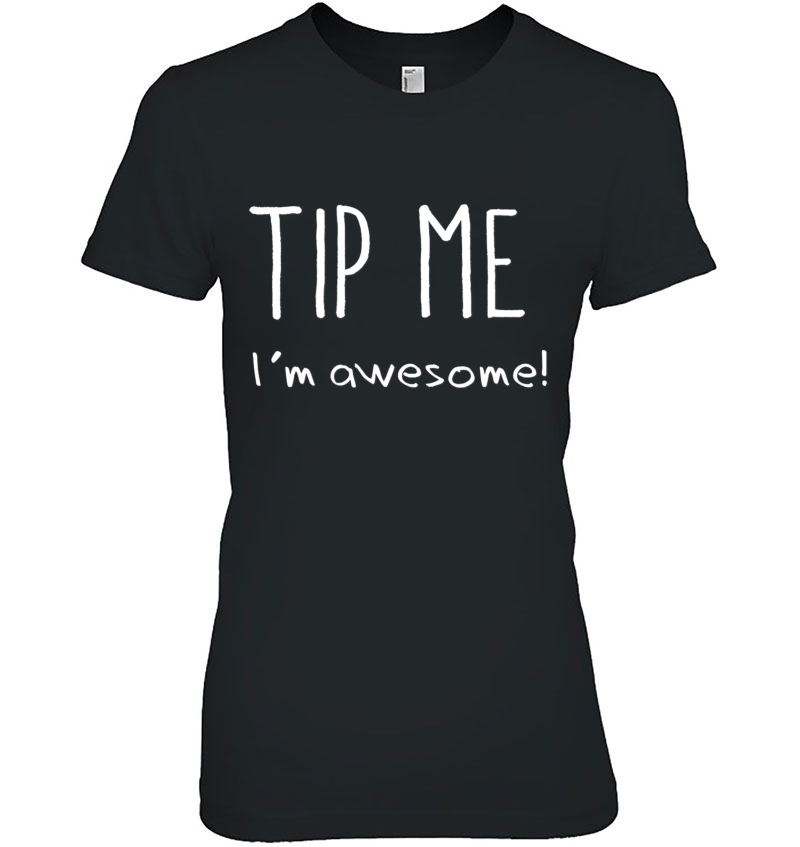 Tip Me I'm Awesome For Men Women Servers Waiters Waitress Hoodie