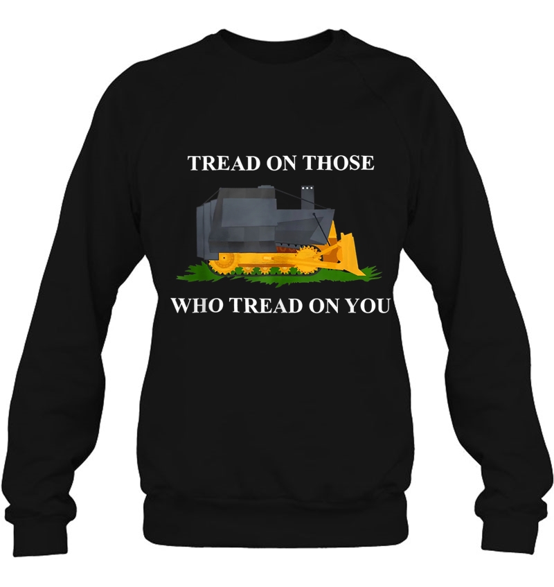 Tread On Those Who Tread On You Tank Top Sweatshirt