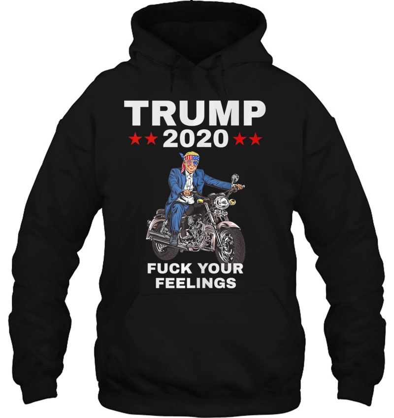 Trump 2020 Fuck Your Feelings Merica 4Th Of July Bikers For Tank Top Mugs