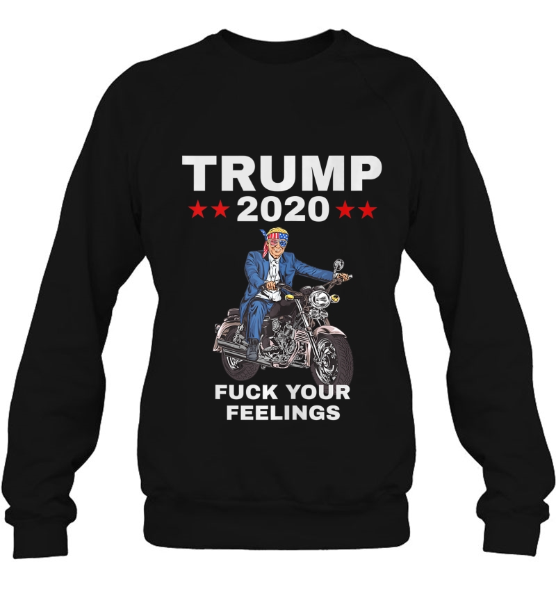 Trump 2020 Fuck Your Feelings Merica 4Th Of July Bikers For Tank Top Mugs