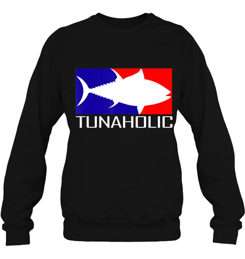 Tunaholic Sweatshirt