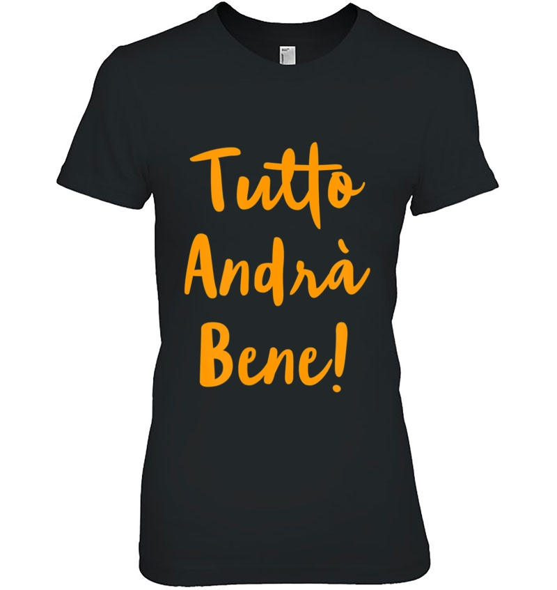 Tutto Andrà Bene! Ladies Tee