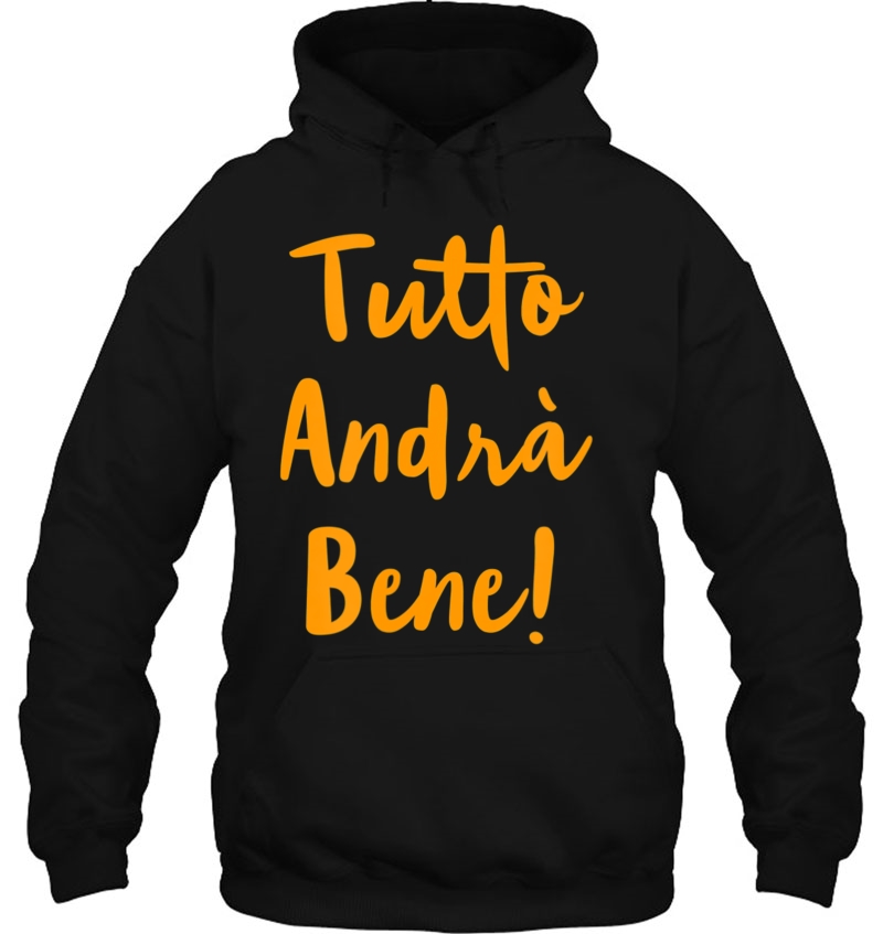 Tutto Andrà Bene! Hoodie