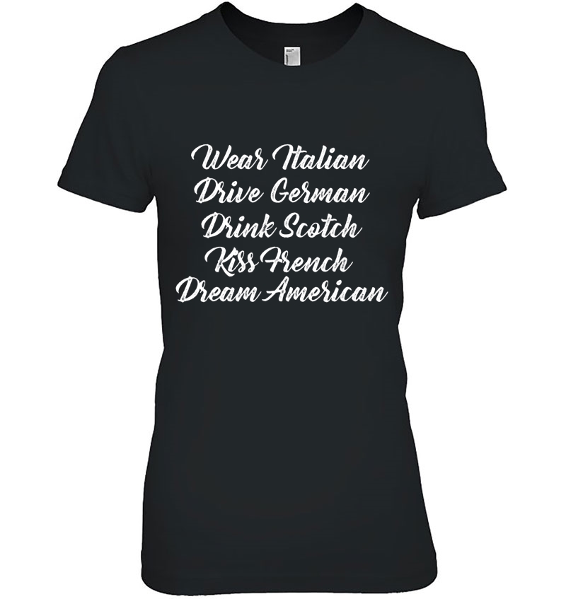 Wear Italian Drive German Drink Scotch Dream American Hoodie