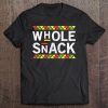 Whole Snack Black Women Curvy Thick Thighs Sexy Gift Tee