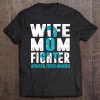 Wife Mom Fighter Interstitial Cystitis Awareness Tee