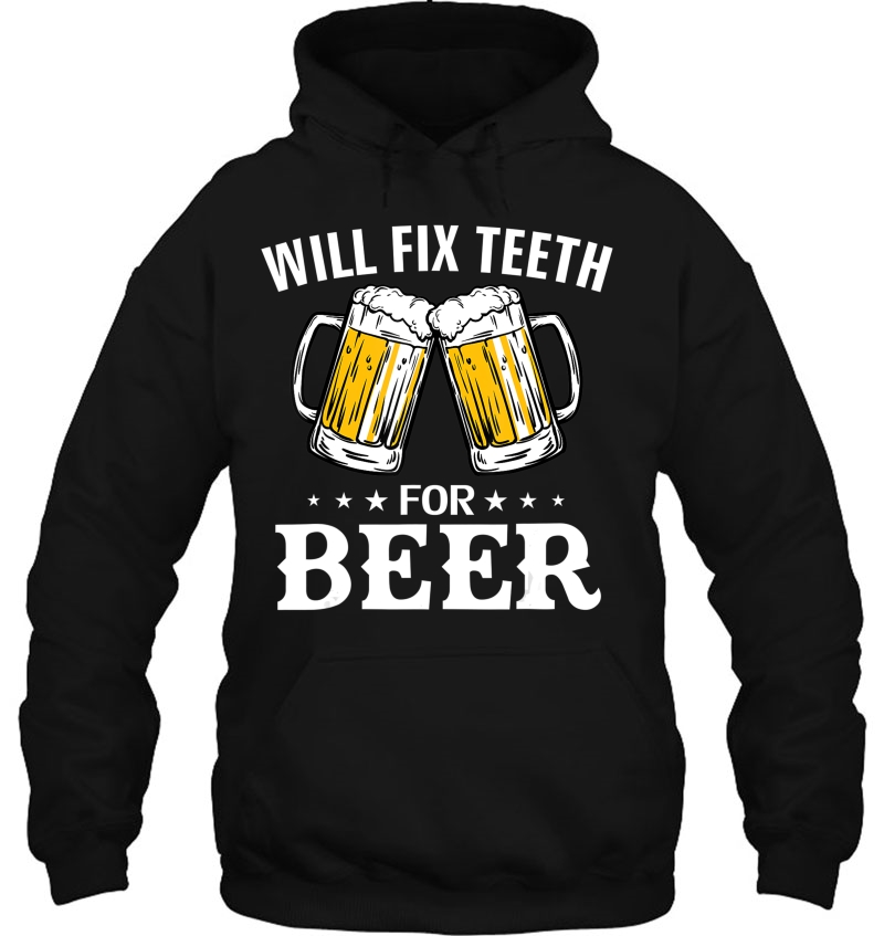 Will Fix Teeth For Beer Funny Dentaldentist Orthodontist Mugs