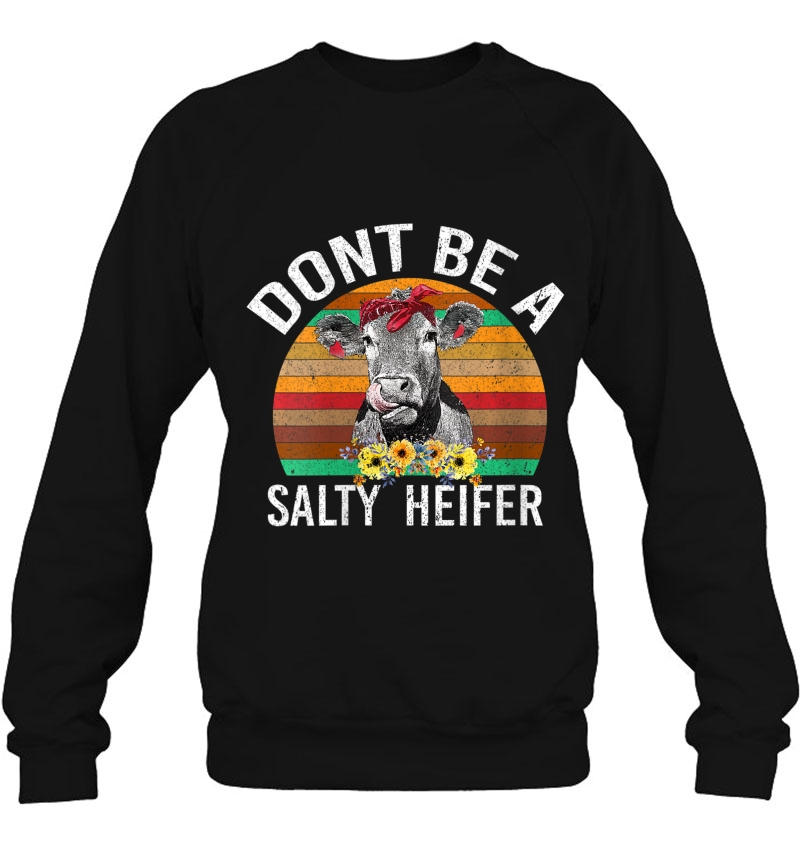 Womens Dont Be A Salty Heifer Shirt Funny Cow Mugs