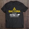 Womens Funny Microbiologist Bacteria Culture Science Men Women Tee