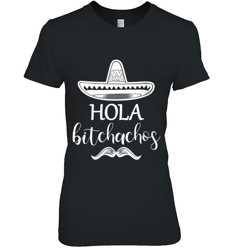 Womens Hola Bitchachos Sombrero Mustache Graphic Funny Saying Hoodie