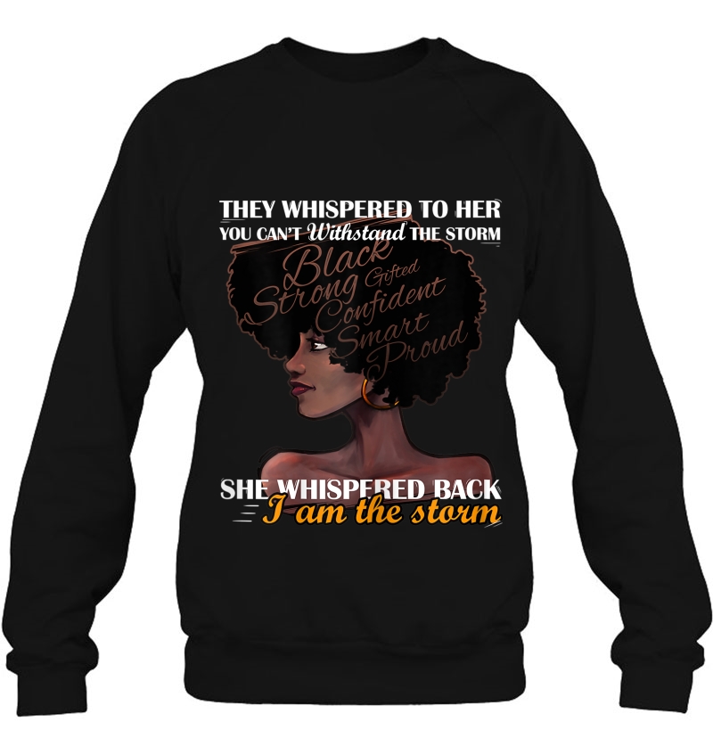 Womens I Am The Storm Strong African Womanblack History Month Sweatshirt