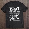 Womens Not Sweet Girl Next Door Crazy Bitch Tee