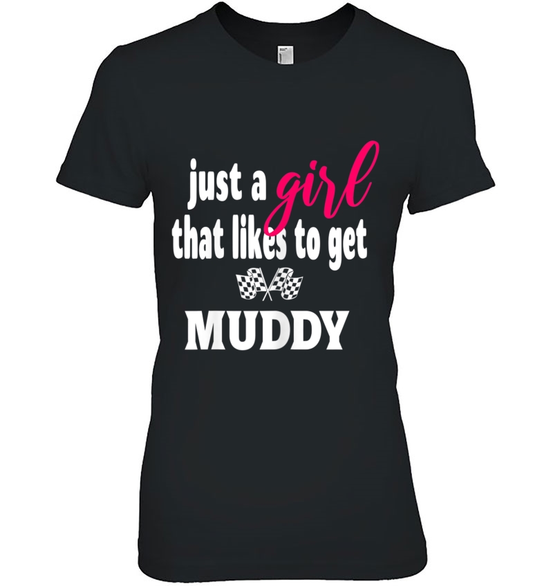 Womens Off Road Mudding Just A Girl That Like To Get Muddy Hoodie