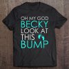 Womens Oh My God Becky Look At This Bump - Funny Pregnant Tee