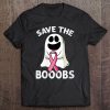 Womens Save The Boooobs Funny Ghost Breast Cancer Awareness Tee