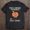 Womens Slp Shirt Speech Language Pathologist A.K.A.Peach Teacher Tee