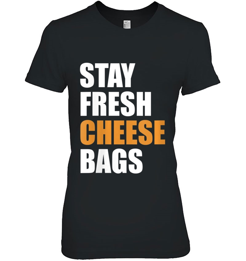 Womens Stay Fresh Cheese Bags Funny Meme Hoodie